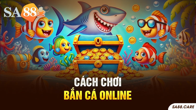 Cách chơi bắn cá online cho người mới