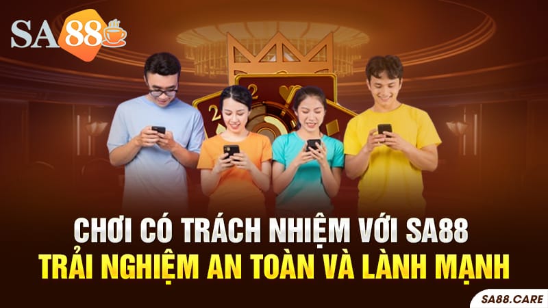 Chơi có trách nhiệm SA88