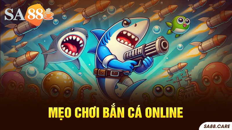 Mẹo chơi bắn cá online hiệu quả